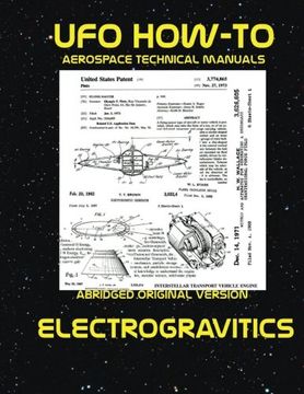 portada Electrogravitics: Scans of Government Archived Data on Advanced Tech: Volume 2 (Ufo How-To Aerospace Technical Manuals) (en Inglés)