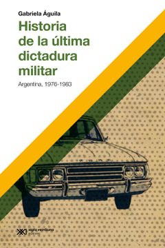 portada Historia de la Ultima Dictadura Militar Argentina 1976-1983