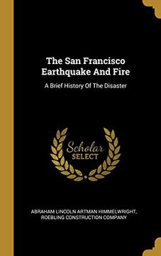 portada The san Francisco Earthquake and Fire: A Brief History of the Disaster 