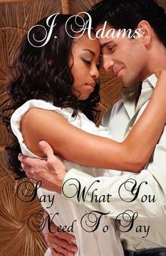 portada say what you need to say (in English)
