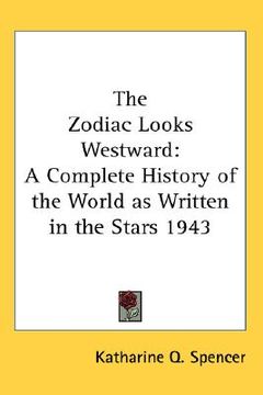 portada the zodiac looks westward: a complete history of the world as written in the stars 1943 (en Inglés)