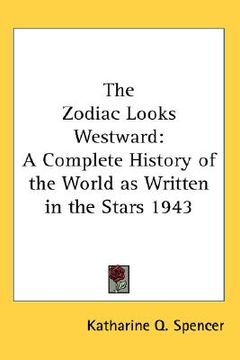 portada the zodiac looks westward: a complete history of the world as written in the stars 1943