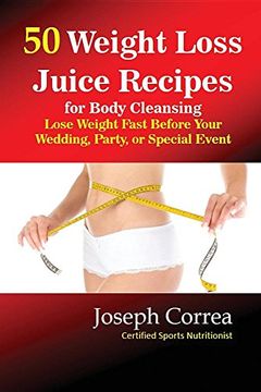 portada 50 Weight Loss Juices: Look Thinner in 10 Days or Less!