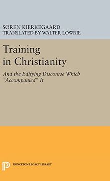portada Training in Christianity: And the Edifying Discourse Which "Accompanied" it (Princeton Legacy Library) (in English)