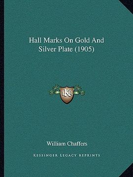 portada hall marks on gold and silver plate (1905) (en Inglés)