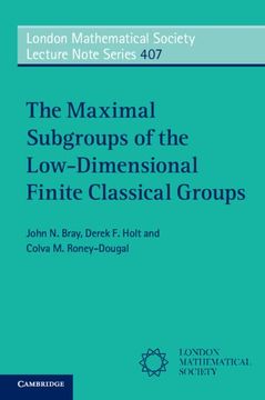 portada The Maximal Subgroups of the Low-Dimensional Finite Classical Groups (London Mathematical Society Lecture Note Series, Series Number 407) 