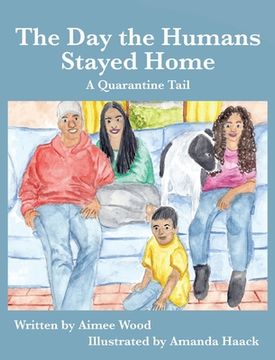 portada The Day the Humans Stayed Home: A Quarantine Tail (en Inglés)