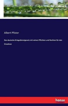 portada Das deutsche Kriegsdienstgesetz mit seinen Pflichten und Rechten für den Einzelnen (German Edition)