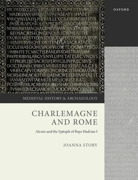 portada Charlemagne and Rome: Alcuin and the Epitaph of Pope Hadrian I