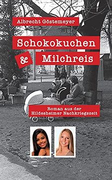 portada Schokokuchen und Milchreis: Roman aus der Hildesheimer Nachkriegszeit (en Alemán)