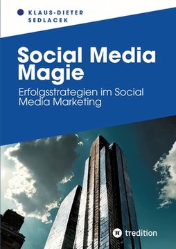 portada Social Media Magie: Erfolgsstrategien im Social Media Marketing (en Alemán)