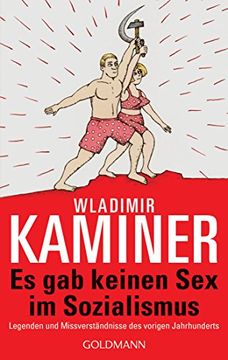 portada Es gab Keinen sex im Sozialismus: Legenden und Missverständnisse des Vorigen Jahrhunderts (in German)