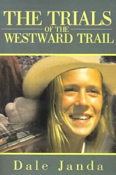 portada the trials of the westward trail (en Inglés)