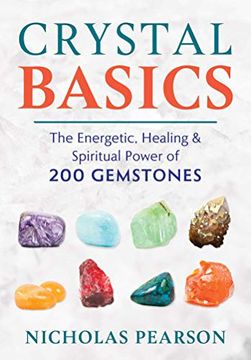 portada Crystal Basics: The Energetic, Healing, and Spiritual Power of 200 Gemstones (en Inglés)
