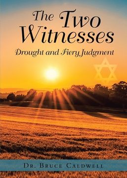 portada The Two Witnesses: Drought and Fiery Judgment (en Inglés)