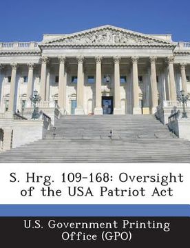 portada S. Hrg. 109-168: Oversight of the USA Patriot Act (en Inglés)