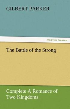 portada the battle of the strong - complete a romance of two kingdoms