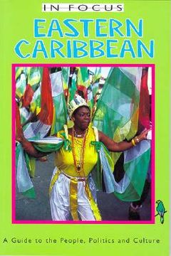 portada eastern caribbean in focus: a guide to the people, politics and culture