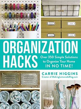 portada Organization Hacks: Over 350 Simple Solutions to Organize Your Home in No Time!