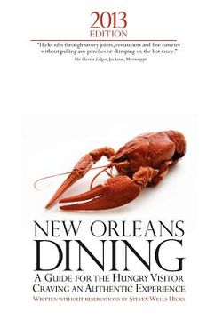 portada 2013 edition: new orleans dining: a guide for the hungry visitor craving an authentic experience (en Inglés)