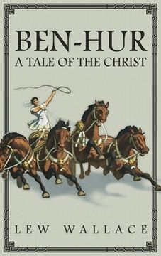 portada Ben-Hur: A Tale of the Christ -- The Unabridged Original 1880 Edition (en Inglés)