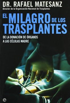 portada El milagro de los trasplantes: de la donación de órganos a las células madre (in Spanish)