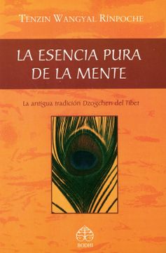 portada La Esencia Pura de la Mente: La Antigua Tradición Dzogchen del Tíbet (in Spanish)