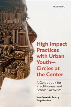 portada High Impact Practices with Urban Youth--Circles at the Center: A Guidebook for Practitioners and Scholar-Activists (en Inglés)