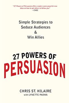portada 27 Powers of Persuasion: Simple Strategies to Seduce Audiences & win Allies (en Inglés)