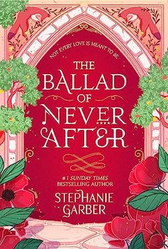 portada The Ballad of Never After (Once Upon a Broken Heart Sequel) (in English)