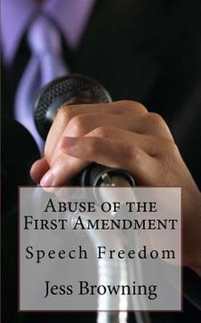 portada Abuse of the First Amendment: Speech Freedom (en Inglés)