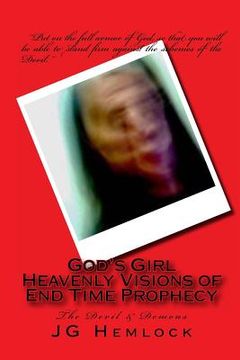 portada "God's Girl" Heavenly Visions of End Time Prophecy (en Inglés)