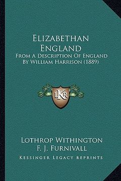 portada elizabethan england: from a description of england by william harrison (1889) from a description of england by william harrison (1889) (en Inglés)