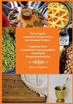portada Home Again: Armenian Recipes From the Ottoman Empire (en Inglés)