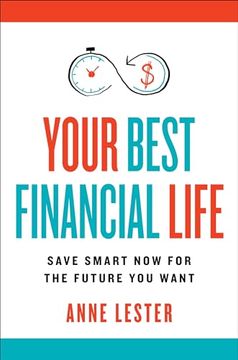 portada Your Best Financial Life: Save Smart now for the Future you Want (en Inglés)