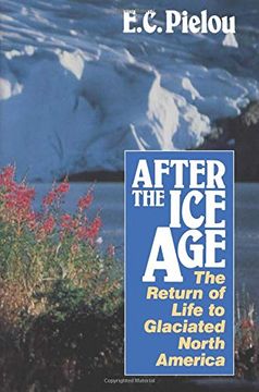 portada After the ice Age: The Return of Life to Glaciated North America (in English)