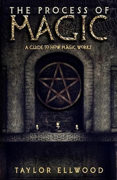 portada The Process of Magic: A Guide to How Magic Works (en Inglés)