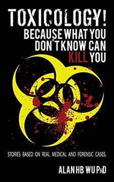 portada Toxicology! Because What you Don'T Know can Kill you (en Inglés)