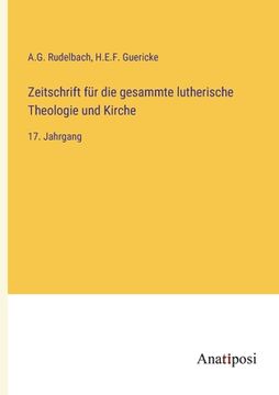 portada Zeitschrift für die gesammte lutherische Theologie und Kirche: 17. Jahrgang (in German)