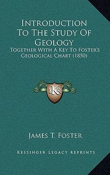 portada introduction to the study of geology: together with a key to foster's geological chart (1850) (en Inglés)