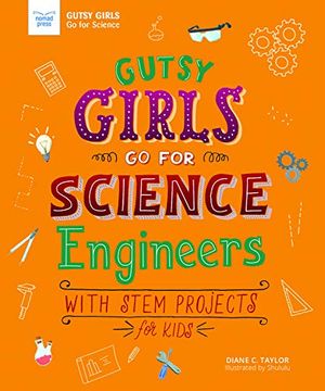 portada Gutsy Girls go for Science: Engineers: With Stem Projects for Kids (en Inglés)