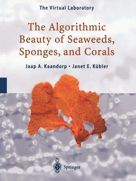 portada the algorithmic beauty of seaweeds, sponges and corals (in English)