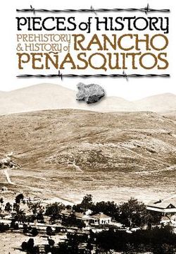 portada Pieces of History: Prehistory & History of Rancho Peñasquitos (en Inglés)