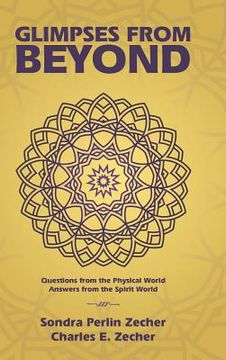 portada Glimpses from Beyond: Questions from the Physical World, Answers from the Spirit World (en Inglés)