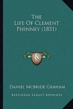 portada the life of clement phinney (1851) (en Inglés)