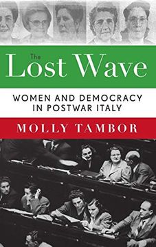 portada The Lost Wave: Women and Democracy in Postwar Italy (en Inglés)