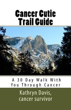 portada Cancer Cutie Trail Guide: : A 30 Day Walk With You Through Cancer (en Inglés)