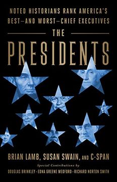 portada The Presidents: Noted Historians Rank America's Best--And Worst--Chief Executives (en Inglés)