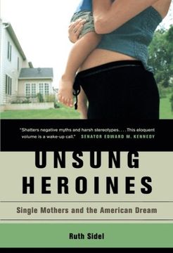 portada Unsung Heroines: Single Mothers and the American Dream (en Inglés)