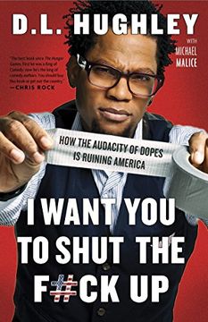 portada I Want you to Shut the F#Ck up: How the Audacity of Dopes is Ruining America (libro en Inglés)